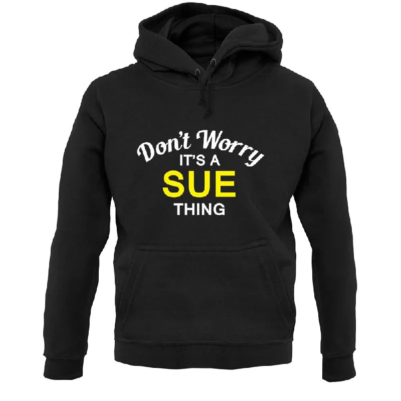Don't Worry It's a SUE Thing! Unisex Hoodie Hoodie with Drawstring Waist Adjustable Fitted