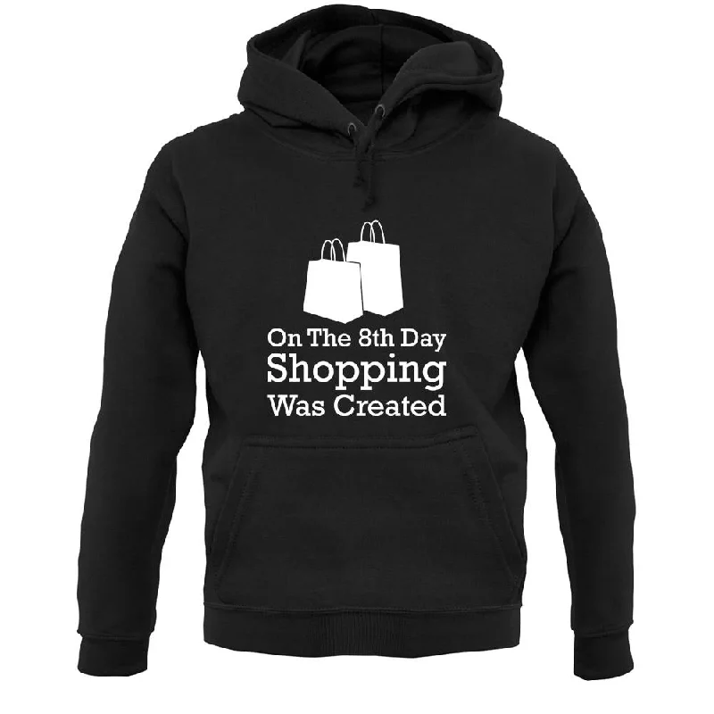 On The 8th Day Shopping Was Created Unisex Hoodie Hoodie with Distressed Vintage Worn