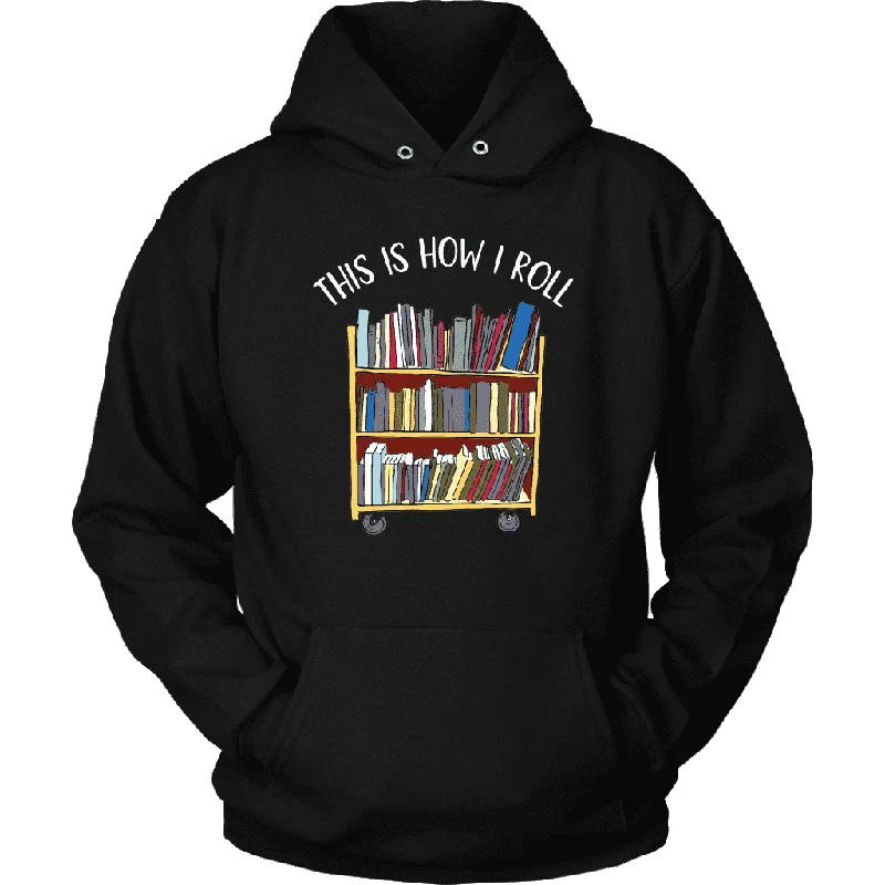 "This is how i roll" Hoodie Hoodie with Slit Hem Functional Movement