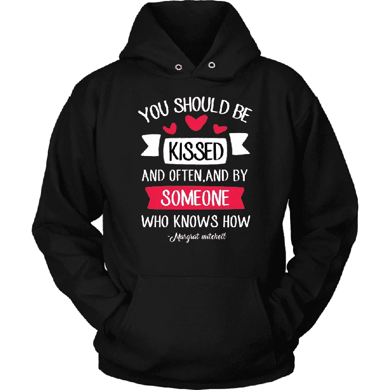 "You should be kissed" Hoodie Hoodie Sweatshirt Pullover