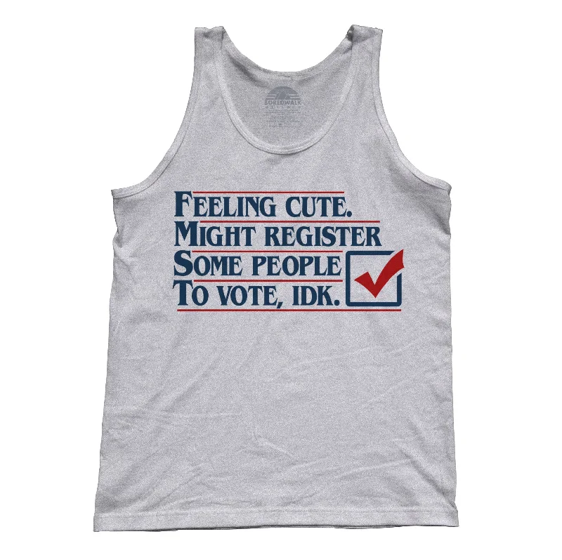 Unisex Feeling Cute Might Register Some People to Vote Tank Top basic tank top