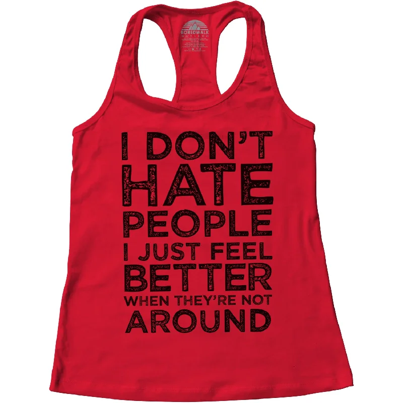 Women's I Don't Hate People I Just Feel Better When They're Not Around Racerback Tank Top high neck tank